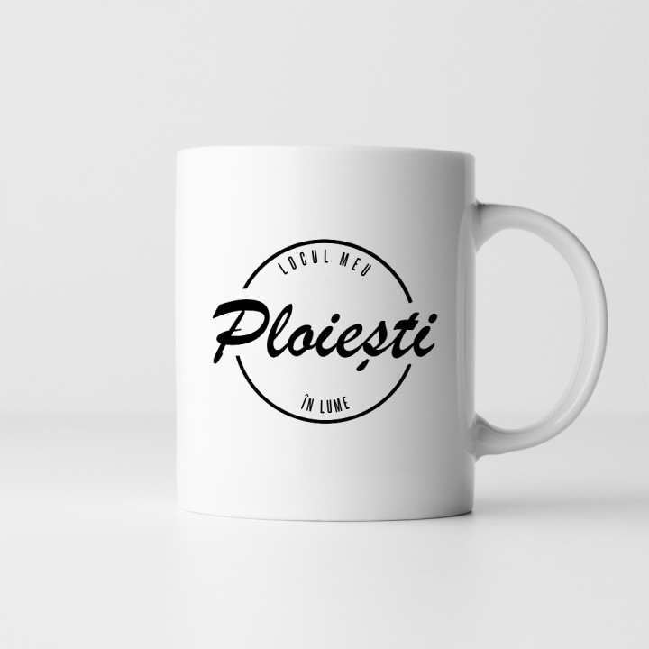 Ploiești - locul meu în lum - cană