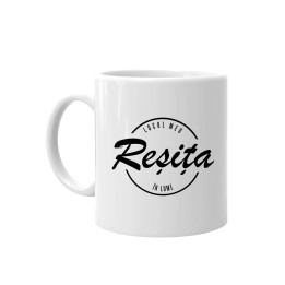 Reșița - locul meu în lum - cană