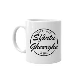 Sfântu Gheorghe - locul meu în lum - cană