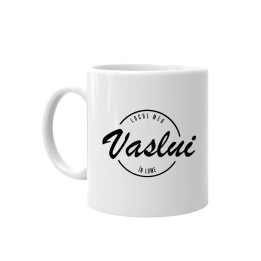 Vaslui - locul meu în lum - cană