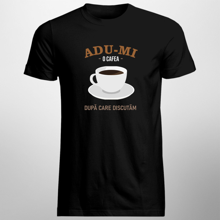 Adu-mi o cafea, după care discutăm - tricou pentru bărbați cu imprimeu
