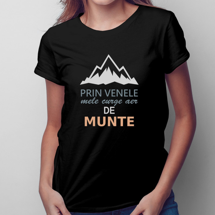 Prin venele mele curge aer de munte - tricou pentru femei cu imprimeu