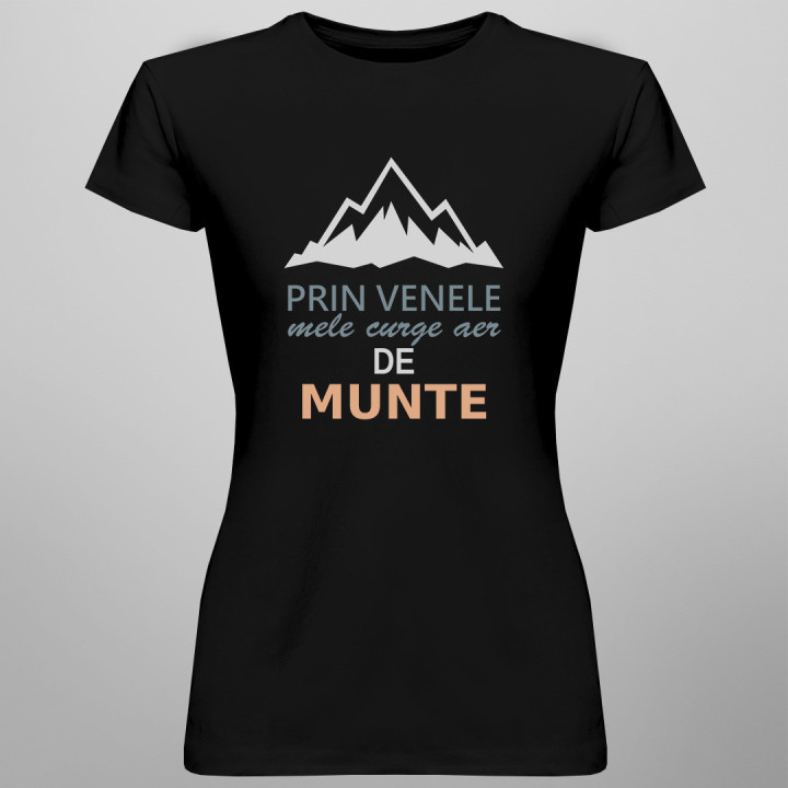 Prin venele mele curge aer de munte - tricou pentru femei cu imprimeu
