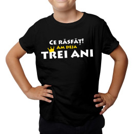 Ce răsfăț! Am deja trei ani - Tricou pentru copii