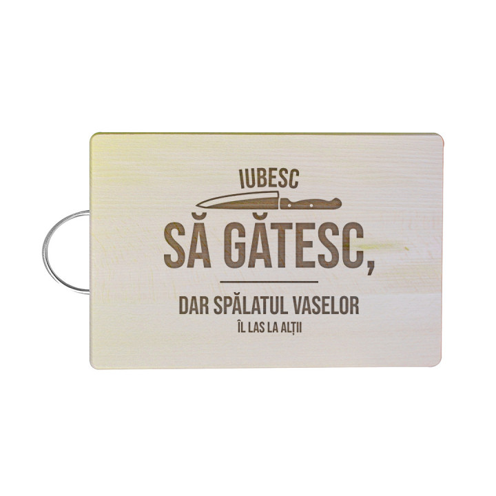 Iubesc să gătesc, dar spălatul vaselor îl las la alții - Tocător cu gravură