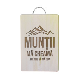 Munții mă cheamă - trebuie să mă duc- Tocător cu gravură