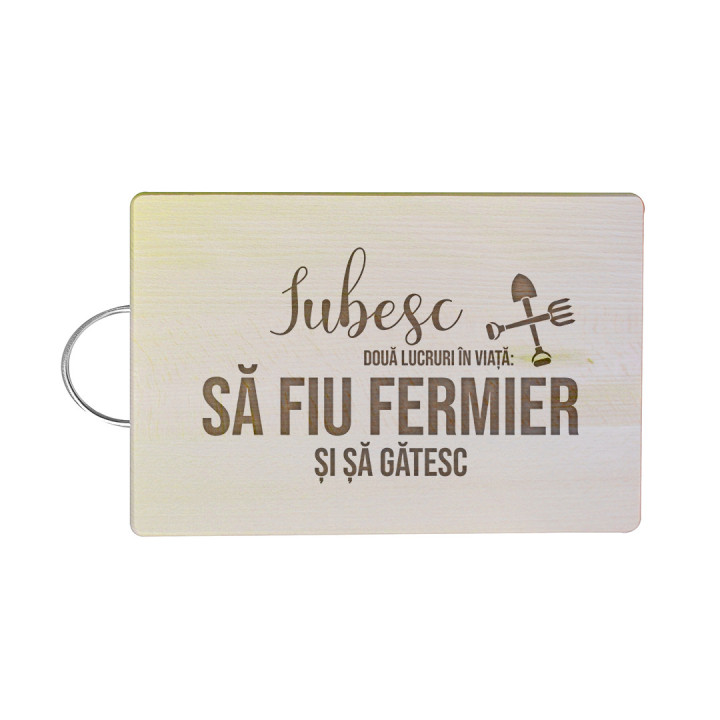 Iubesc două lucruri în viață: să fiu fermier și șă gătesc - Tocător cu gravură