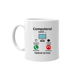 Computerul sună - trebuie să plec  - cană