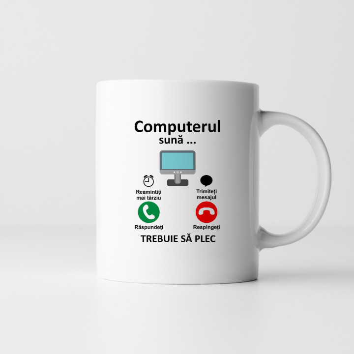 Computerul sună - trebuie să plec  - cană