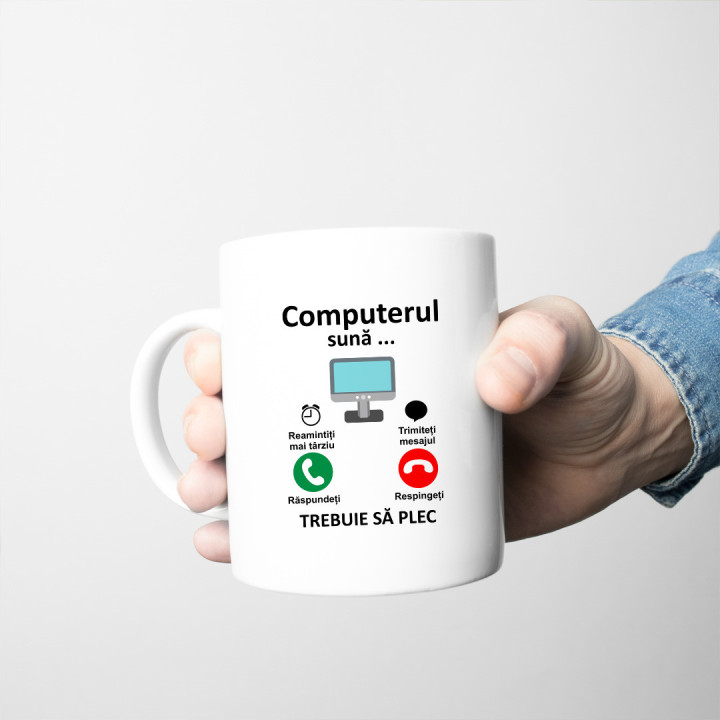 Computerul sună - trebuie să plec  - cană