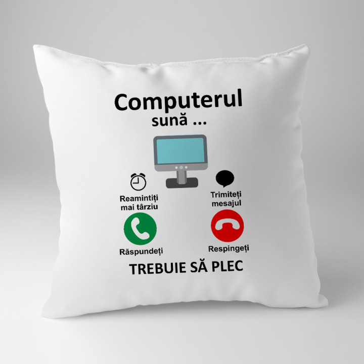 Computerul sună - trebuie să plec  - pernă