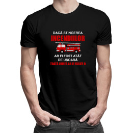Dacă stingerea incendiilor - tricou pentru bărbați cu imprimeu