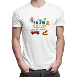 Primii 50 ani de copilărie sunt întotdeauna cei mai dificili - T-shirt pentru bărbați cu imprimeu