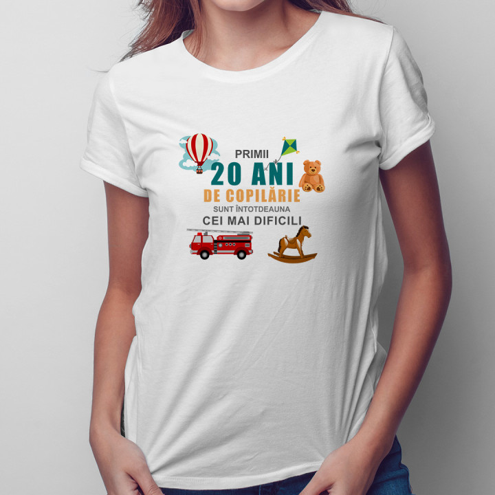 Primii 20 ani de copilărie sunt întotdeauna cei mai dificili - T-shirt pentru femei cu imprimeu