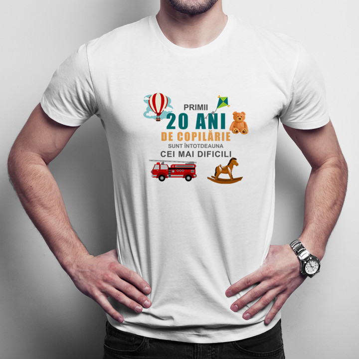 Primii 20 ani de copilărie sunt întotdeauna cei mai dificili - T-shirt pentru bărbați cu imprimeu