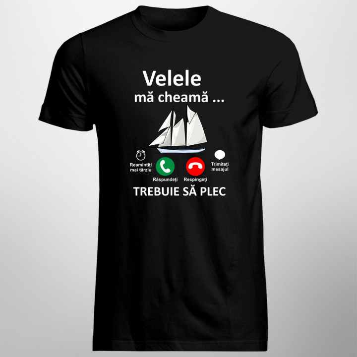 Velele mă cheamă, trebuie să plec -  tricou pentru bărbați cu imprimeu