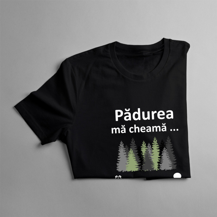 Pădurea mă cheamă, trebuie să plec -  tricou pentru bărbați cu imprimeu