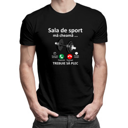 Sala de sport mă cheamă, trebuie să plec -  tricou pentru bărbați cu imprimeu