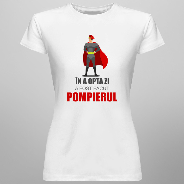 În a opta zi a fost făcut pompierul - T-shirt pentru femei cu imprimeu
