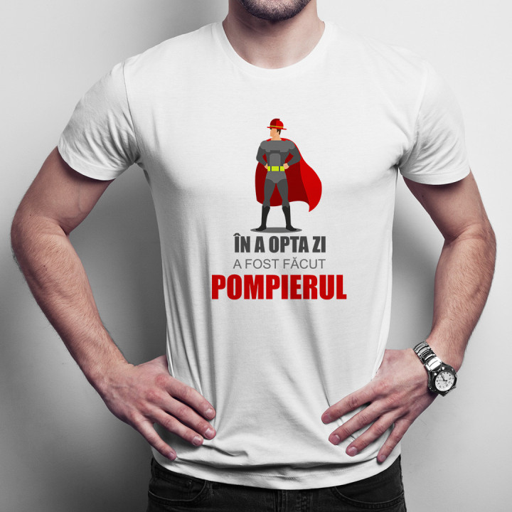 În a opta zi a fost făcut pompierul - T-shirt pentru bărbați cu imprimeu