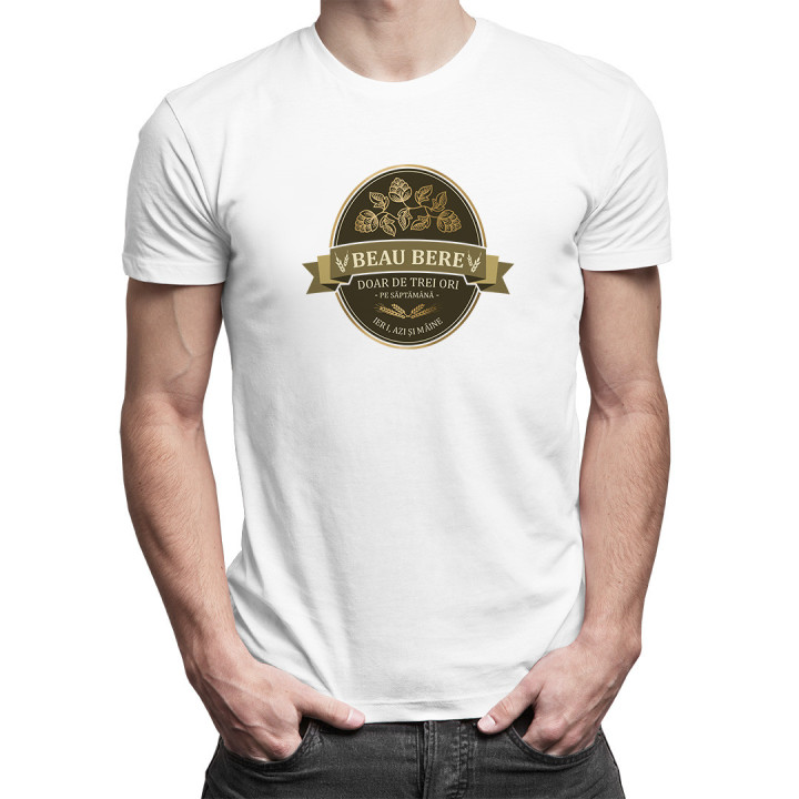 Beau bere doar de trei ori pe săptămână - ieri, azi și mâine - T-shirt pentru bărbați cu imprimeu