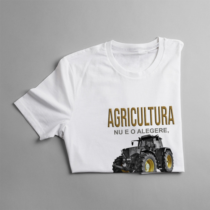 Agricultura nu e o alegere, trebuie să o ai în sânge - T-shirt pentru bărbați cu imprimeu