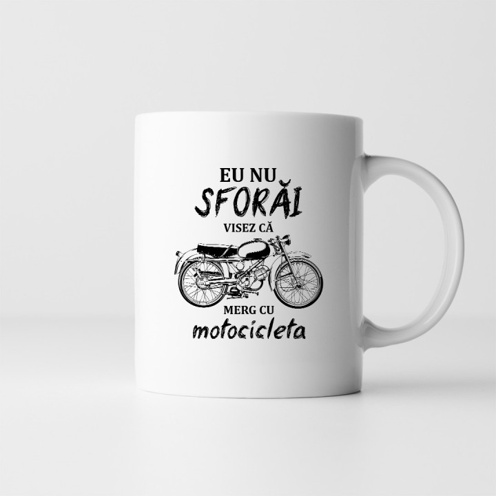Eu nu sforăi - visez că merg cu motocicleta - cană