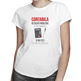 Contabila rezolvă probleme - T-shirt pentru femei cu imprimeu
