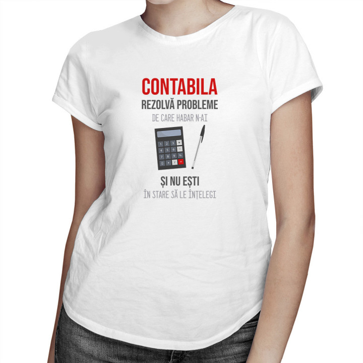 Contabila rezolvă probleme - T-shirt pentru femei cu imprimeu
