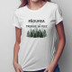 Pădurea mă cheamă, trebuie să plec - T-shirt pentru femei cu imprimeu