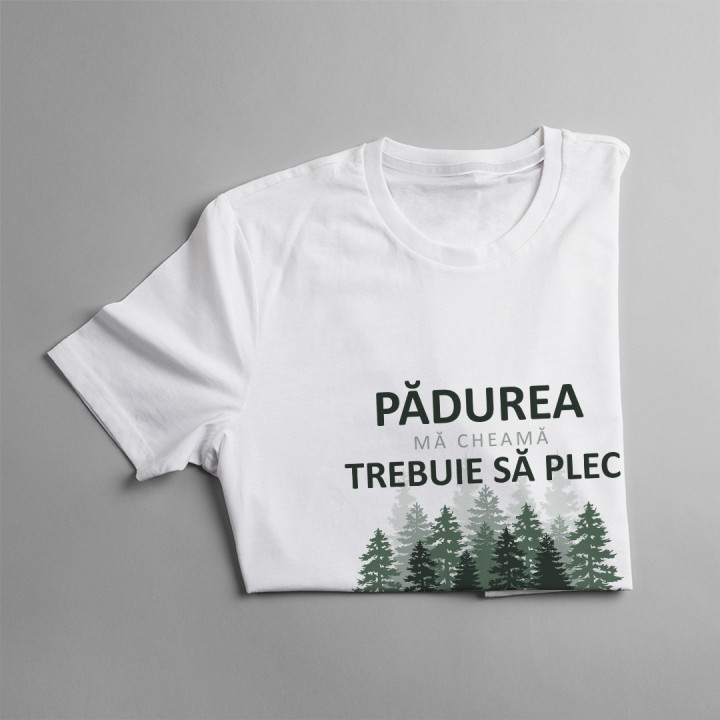Pădurea mă cheamă, trebuie să plec - T-shirt pentru bărbați cu imprimeu