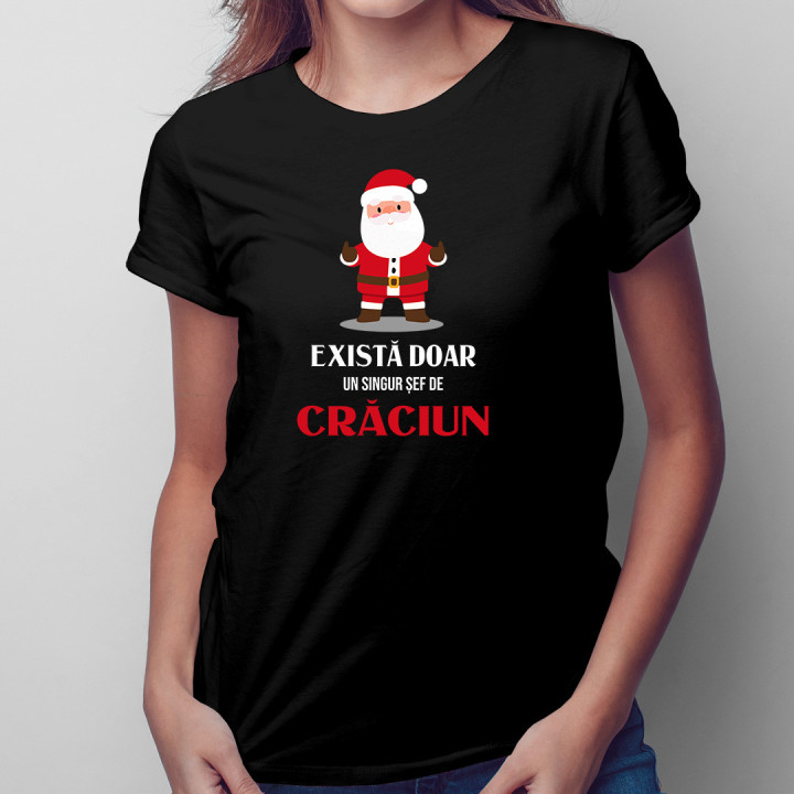 Există doar un singur șef de Crăciun - tricou pentru femei cu imprimeu