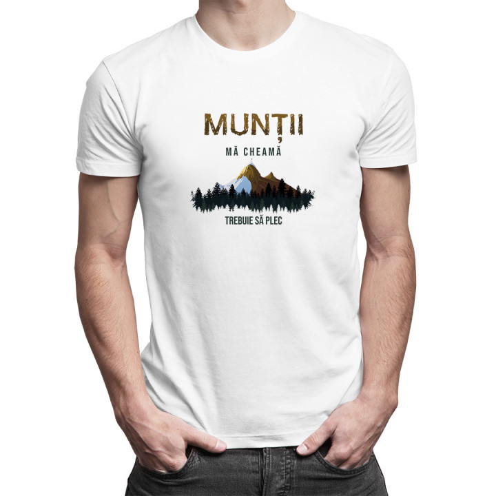 Munții mă cheamă, trebuie să plec - T-shirt pentru bărbați cu imprimeu
