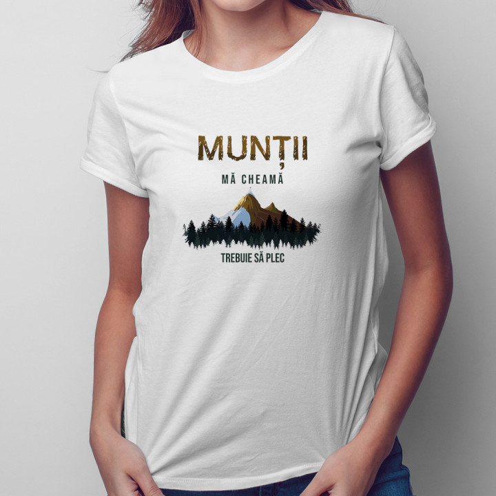 Pădurea mă cheamă, trebuie să plec  - T-shirt pentru femei cu imprimeu