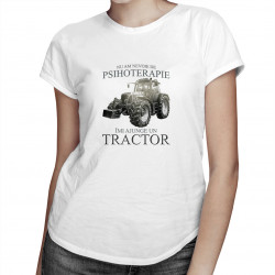 Nu am nevoie de psihoterapie, îmi ajunge un tractor - T-shirt pentru femei cu imprimeu