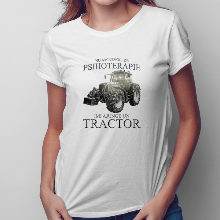 Nu am nevoie de psihoterapie, îmi ajunge un tractor - T-shirt pentru femei cu imprimeu