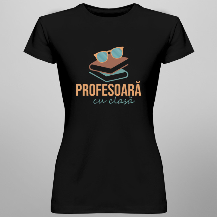 Profesoară cu clasă - tricou pentru femei cu imprimeu