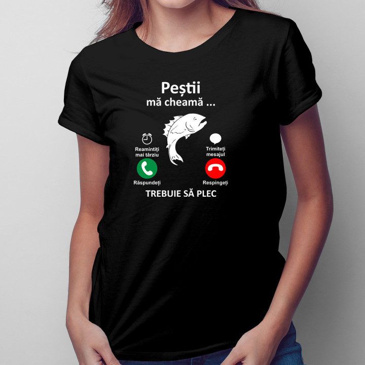 Peștii mă cheamă, trebuie să plec - tricou pentru femei cu imprimeu