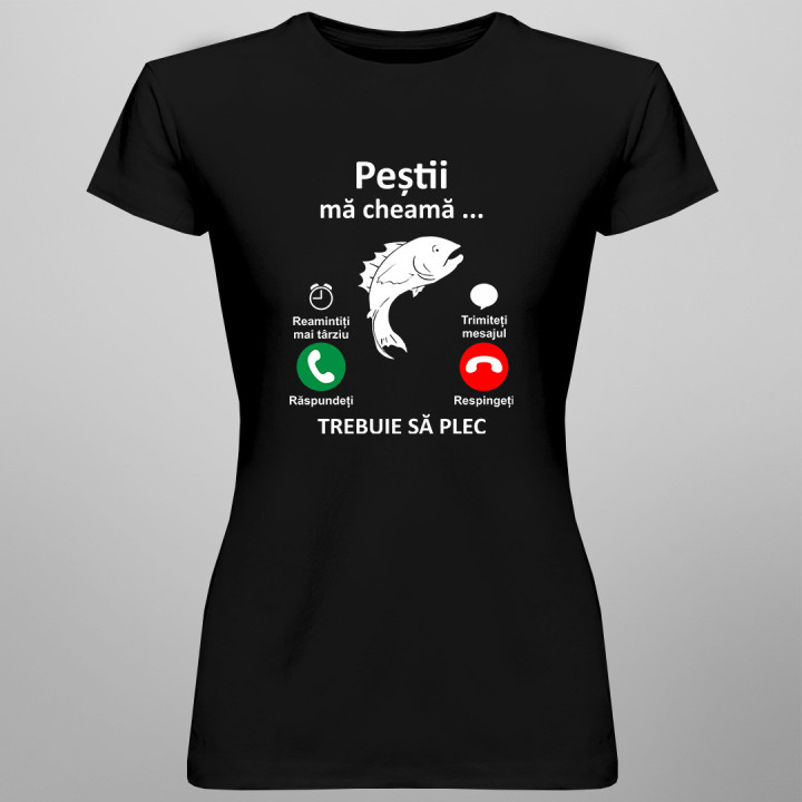 Peștii mă cheamă, trebuie să plec - tricou pentru femei cu imprimeu