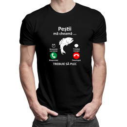 Peștii mă cheamă, trebuie să plec -  tricou pentru bărbați cu imprimeu