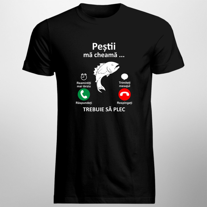 Peștii mă cheamă, trebuie să plec -  tricou pentru bărbați cu imprimeu