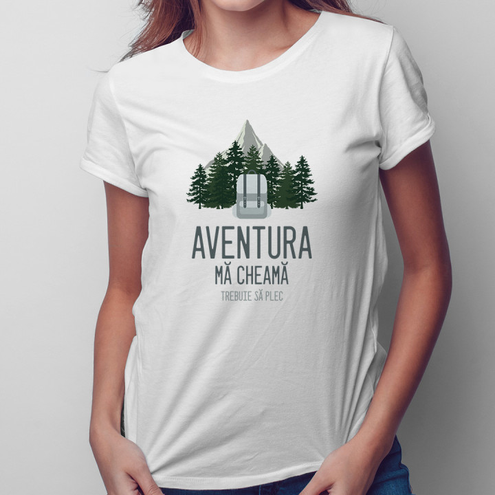 Aventura mă cheamă, trebuie să plec  - T-shirt pentru femei cu imprimeu