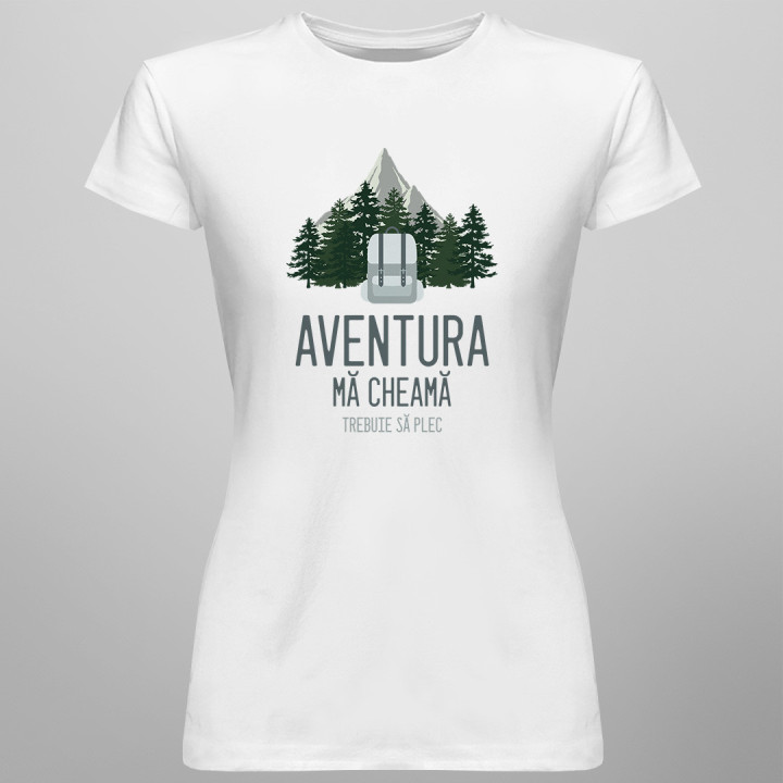 Aventura mă cheamă, trebuie să plec  - T-shirt pentru femei cu imprimeu