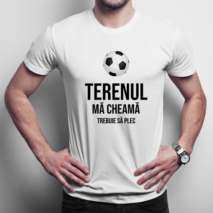 Terenul mă cheamă - trebuie să plec  - T-shirt pentru bărbați cu imprimeu