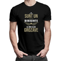Sunt un super-diriginte al unei clase grozave -  tricou pentru bărbați cu imprimeu