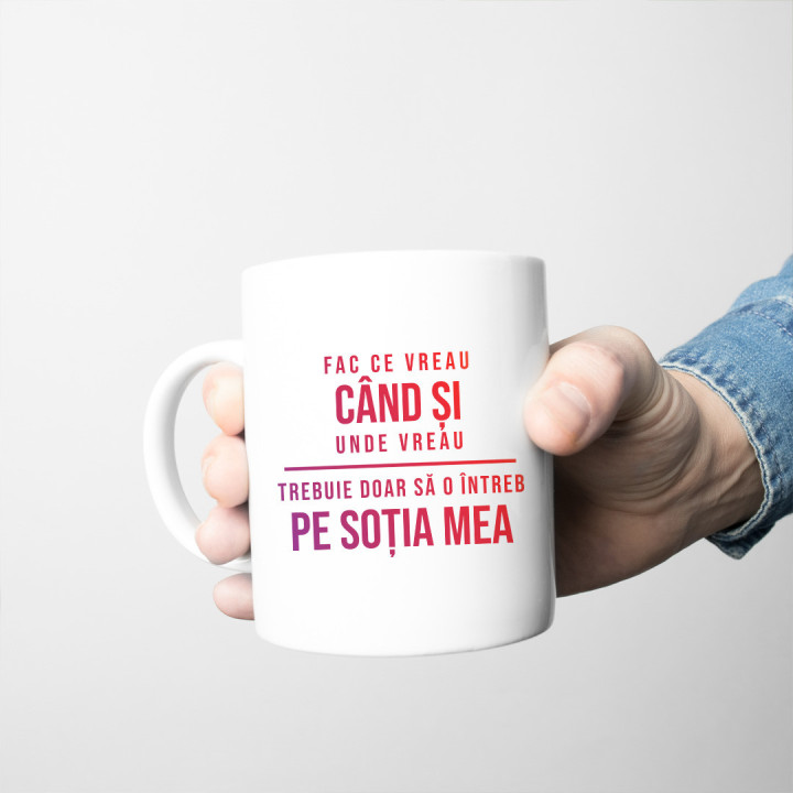 Fac ce vreau, când vreau și unde vreau - trebuie doar să-l întreb pe soțul meu- cană