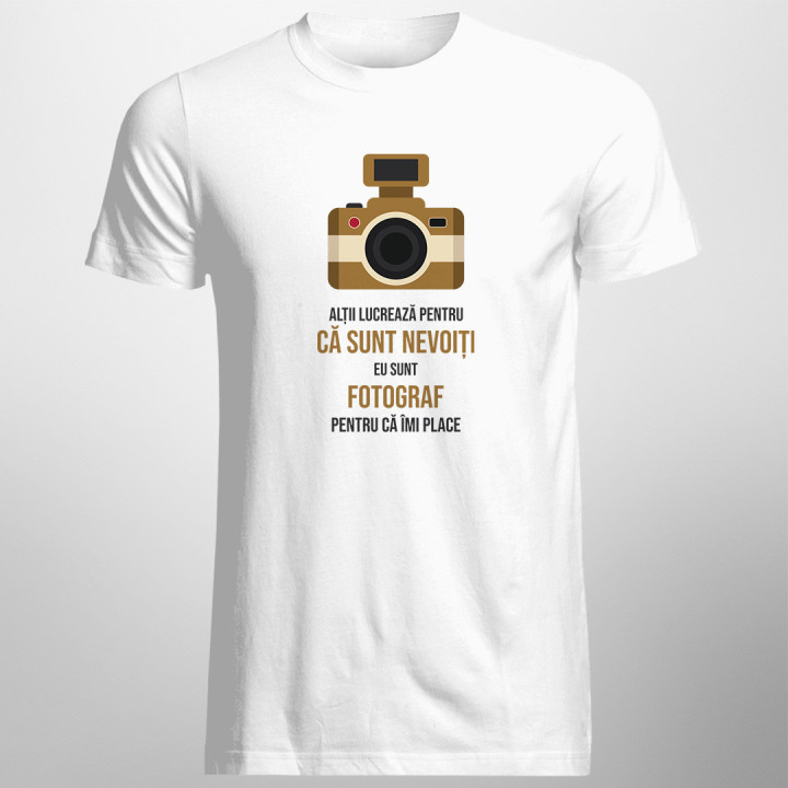 Alţii muncesc pentru că trebuie - fotograf  - T-shirt pentru bărbați