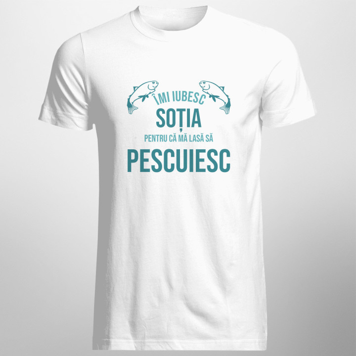 Îmi iubesc soția pentru că mă lasă să pescuiesc  - T-shirt pentru bărbați cu imprimeu