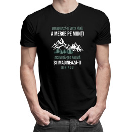 Imaginează-ți viața fără a merge pe munți  -  tricou pentru bărbați cu imprimeu