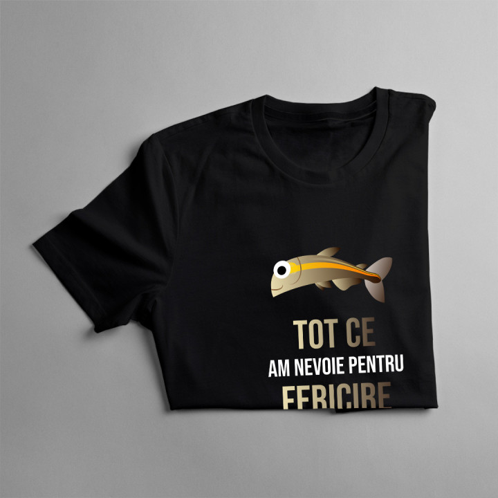Tot ce am nevoie pentru fericire este pescuitul  - tricou pentru femei cu imprimeu